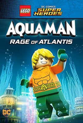 Liên minh công lý: Người Cá Cơn Thịnh Nộ Dưới Đại Dương – Lego DC Comics Super Heroes: Aquaman: Rage of Atlantis (2018)'s poster