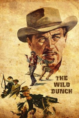Những Kẻ Lang Bạt – The Wild Bunch (1969)'s poster