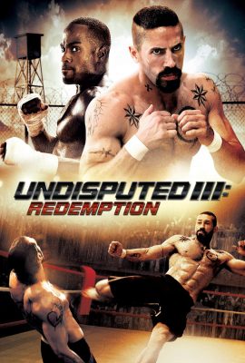 Quyết đấu 3: Chuộc tội – Undisputed III: Redemption (2010)'s poster