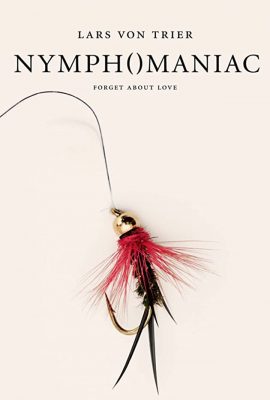 Người Đàn Bà Cuồng Dâm: Phần 1 – Nymphomaniac: Vol. I (2013)'s poster