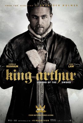 Vua Arthur: Thanh Gươm Trong Đá – King Arthur: Legend of the Sword (2017)'s poster