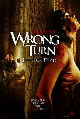 Ngã Rẽ Tử Thần 3: Bỏ Mặc Tới Chết – Wrong Turn 3: Left for Dead (2009)'s poster