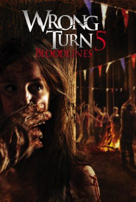 Ngã Rẽ Tử Thần 5: Dòng Máu – Wrong Turn 5: Bloodlines (2012)'s poster