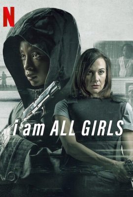 Cuộc chiến vì mọi bé gái – I Am All Girls (2021)'s poster