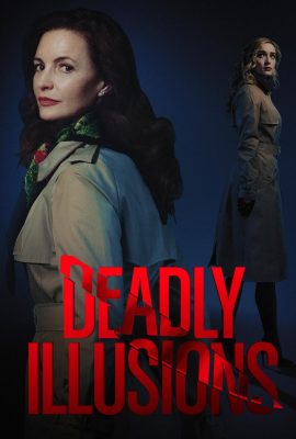 Ảo Ảnh Chết Chóc – Deadly Illusions (2021)'s poster