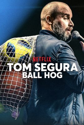 Poster phim Lối Chơi Ích Kỷ – Tom Segura: Ball Hog (TV Special 2020)