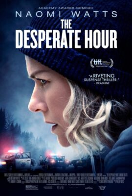 Thời Khắc Tuyệt Vọng – The Desperate Hour (2021)'s poster