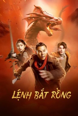 Poster phim Lệnh Bắt Rồng – Catch The Dragon (2022)