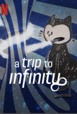 Poster phim Chuyến đi đến vô cực – A Trip to Infinity (2022)
