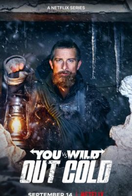 Bạn Đối Đầu Với Thiên Nhiên: Sứ Mệnh Lạnh Giá – You vs. Wild: Out Cold (2021)'s poster