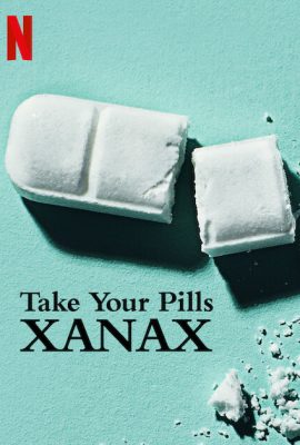 Đến giờ uống thuốc: Xanax – Take Your Pills: Xanax (2022)'s poster