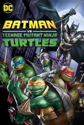 Poster phim Liên Minh Người Dơi Và Ninja Rùa – Batman vs Teenage Mutant Ninja Turtles (2019)