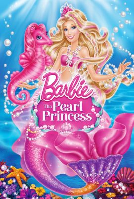 Barbie: Công chúa ngọc trai – Barbie: The Pearl Princess (Video 2014)'s poster