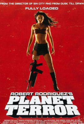 Hành tinh bạo lực – Planet Terror (2007)'s poster