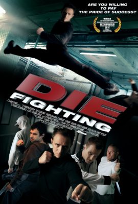 Poster phim Đấu Võ Sinh Tử – Die Fighting (2014)