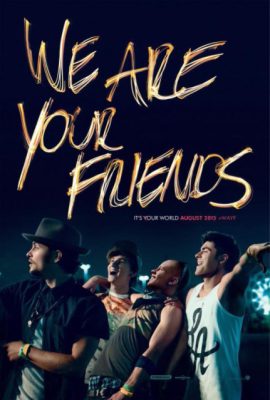 Những Người Bạn Của Bạn – We Are Your Friends (2015)'s poster