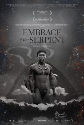 Cái Ôm của Xà Nhân – Embrace of the Serpent (2015)'s poster