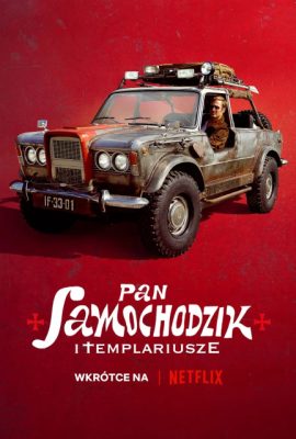 Poster phim Ngài Xe Hơi Và Hội Hiệp Sĩ Dòng Đền – Mr. Car and the Knights Templar (2023)