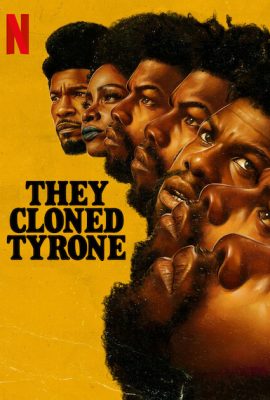 Họ nhân bản Tyrone – They Cloned Tyrone (2023)'s poster