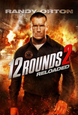 12 vòng sinh tử 2: Tái chiến – 12 Rounds 2: Reloaded (2013)'s poster