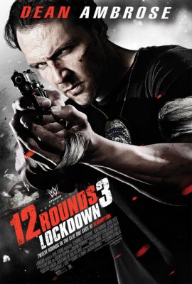 12 Vòng Sinh Tử 3: Phong Tỏa – 12 Rounds 3: Lockdown (2015)'s poster