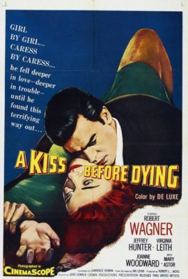 Nụ hôn vĩnh biệt – A Kiss Before Dying (1956)'s poster