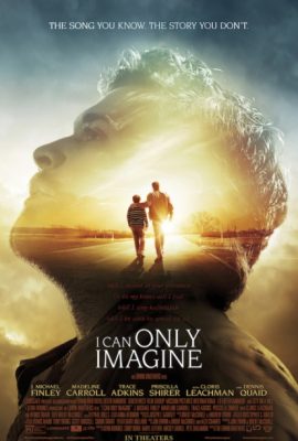 Chỉ Có Thể Hình Dung – I Can Only Imagine (2018)'s poster