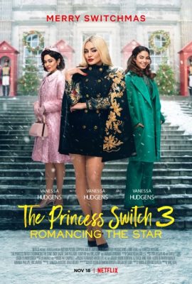 Công Chúa Thế Vai 3: Chuyện Tình Ngôi Sao – The Princess Switch 3 (2021)'s poster