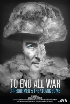 Bom Nguyên Tử – To End All War: Oppenheimer & the Atomic Bomb (2023)'s poster