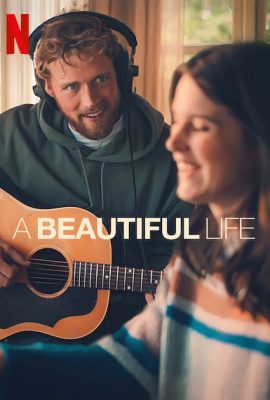 Một cuộc đời đẹp – A Beautiful Life (2023)'s poster