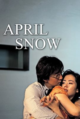 Tuyết tháng tư – April Snow (2005)'s poster