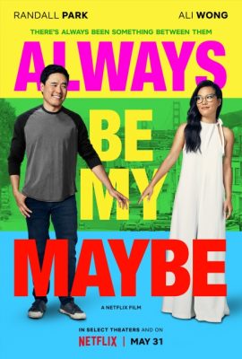 Luôn Luôn Có Thể – Always Be My Maybe (2019)'s poster