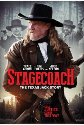 Viễn Tây Sinh Sát – Stagecoach: The Texas Jack Story (2016)'s poster