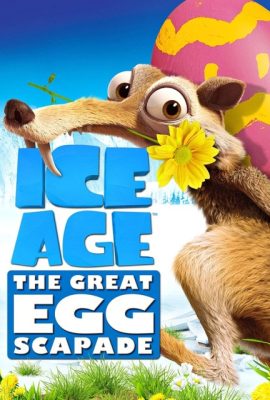 Kỷ Băng Hà: Cuộc Săn Trứng Phục Sinh – Ice Age: The Great Egg-Scapade (2016)'s poster
