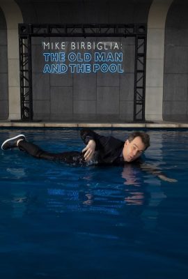 Poster phim Mike Birbiglia: Ông già và hồ bơi – Mike Birbiglia: The Old Man and the Pool (2023)