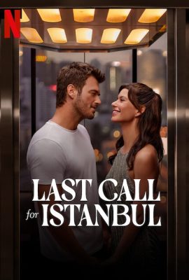 Cất cánh tới Istanbul – Last Call for Istanbul (2023)'s poster