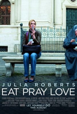 Ăn, Cầu Nguyện và Yêu – Eat Pray Love (2010)'s poster