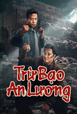 Poster phim Trừ Bạo An Lương – Eliminate Violence and Give You Peace (2024)