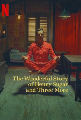 Câu Chuyện Kì Diệu Về Henry Sugar và Ba Chuyện Khác – The Wonderful Story of Henry Sugar and Three More (2024)'s poster