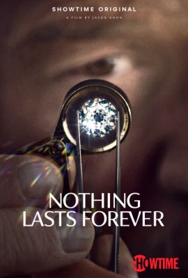 Poster phim Kim Cương chẳng phải vĩnh hằng – Nothing Lasts Forever (2022)